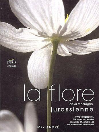 Couverture du livre « La flore de la montagne jurassienne » de Max Andre aux éditions Neo Editions