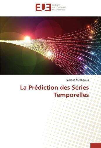 Couverture du livre « La prediction des series temporelles » de Mechgoug-R aux éditions Editions Universitaires Europeennes