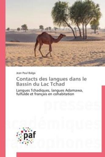 Couverture du livre « Contacts des langues dans le bassin du lac tchad - langues tchadiques, langues adamawa, fulfulde et » de Jean-Paul Balga aux éditions Presses Academiques Francophones