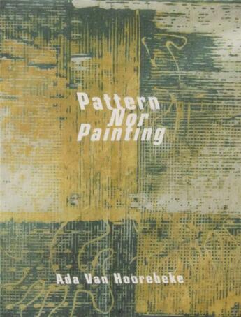 Couverture du livre « Pattern nor painting » de Ada Van Hoorebeke aux éditions Bom Dia Boa Tarde Boa Noite