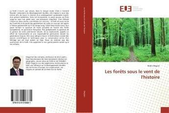 Couverture du livre « Les forêts sous le vent de l'histoire » de Robin Degron aux éditions Editions Universitaires Europeennes