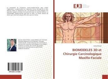 Couverture du livre « BIOMODELES 3D et Chirurgie Carcinologique Maxillo-Faciale » de Achraf Khairi aux éditions Editions Universitaires Europeennes