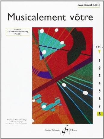 Couverture du livre « Musicalement vôtre Tome 8 : cahier d'accompagnements piano ; livre du professeur » de Jean-Clement Jollet aux éditions Gerard Billaudot