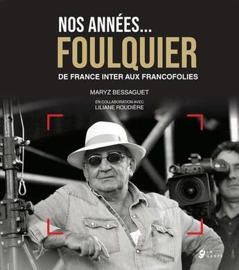 Couverture du livre « Nos années Jean-Louis Foulquier » de Liliane Roudiere et Maryz Bessaguet aux éditions Geste