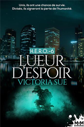 Couverture du livre « H.E.R.O. Tome 6 : Lueur d'espoir » de Victoria Sue aux éditions Mxm Bookmark