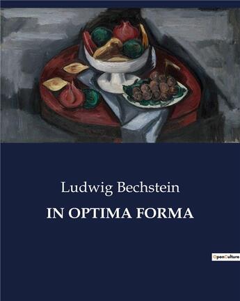 Couverture du livre « IN OPTIMA FORMA » de Ludwig Bechstein aux éditions Culturea