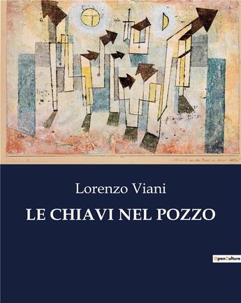 Couverture du livre « LE CHIAVI NEL POZZO » de Lorenzo Viani aux éditions Culturea