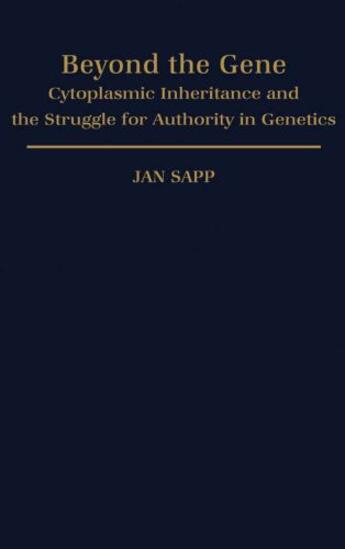 Couverture du livre « Beyond the Gene: Cytoplasmic Inheritance and the Struggle for Authorit » de Sapp Jan aux éditions Oxford University Press Usa