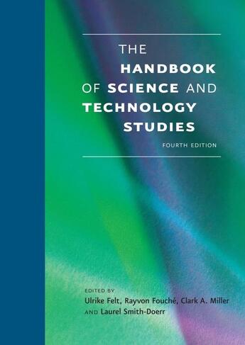 Couverture du livre « THE HANDBOOK OF SCIENCE AND TECHNOLOGY STUDIES - 4TH REVISED EDITION » de Et Al et Ulrike Felt et Fouche Rayvon aux éditions Mit Press