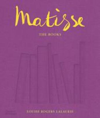 Couverture du livre « Matisse: the books » de Rogers Lalaurie Loui aux éditions Thames & Hudson