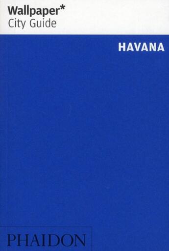 Couverture du livre « Havana wcg update » de Wallpaper aux éditions Phaidon Press