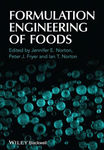 Couverture du livre « Formulation Engineering of Foods » de Jennifer E. Norton et Peter Fryer et Ian T. Norton aux éditions Wiley-blackwell