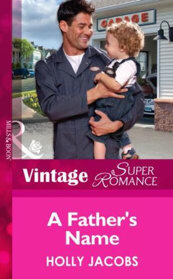 Couverture du livre « A Father's Name (Mills & Boon Vintage Superromance) (Suddenly a Parent » de Holly Jacobs aux éditions Mills & Boon Series