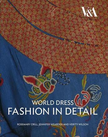 Couverture du livre « World dress fashion in detail » de Crill Rosemary aux éditions Victoria And Albert Museum