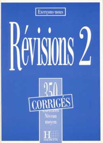 Couverture du livre « Revisions 2 ; 350 Exercices Corriges » de Ross Steele aux éditions Hachette Fle