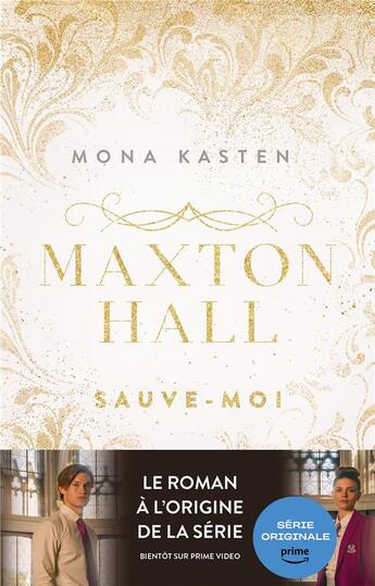 Couverture du livre « Maxton Hall Tome 1 : Sauve-moi » de Mona Kasten aux éditions Hachette Romans