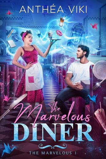 Couverture du livre « The marvelous Tome 1 : the marvelous diner » de Anthea Viki aux éditions Hlab