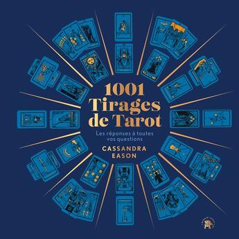 Couverture du livre « 1001 Tirages de Tarot : Les réponses à toutes vos questions » de Cassandra Eason aux éditions Le Lotus Et L'elephant