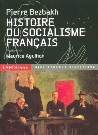 Couverture du livre « Histoire du socialisme francais » de Pierre Bezbakh aux éditions Larousse