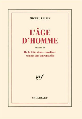 Couverture du livre « L'age d'homme / de la litterature consideree comme une tauromachie » de Michel Leiris aux éditions Gallimard