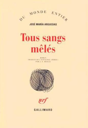 Couverture du livre « Tous sangs meles » de Jose Maria Arguedas aux éditions Gallimard