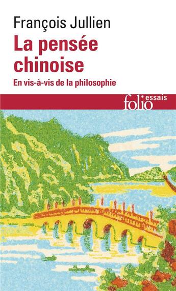 Couverture du livre « La pensée chinoise ; en vis-à-vis de la philosophie » de François Jullien aux éditions Folio