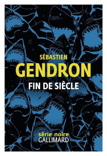 Couverture du livre « Fin de siecle » de Sebastien Gendron aux éditions Gallimard