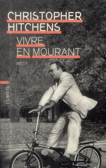 Couverture du livre « Vivre en mourant » de Christopher Hitchens aux éditions Climats