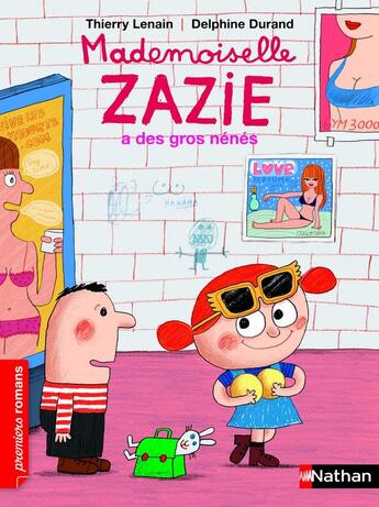 Couverture du livre « Mademoiselle Zazie a de gros nénés » de Thierry Lenain aux éditions Nathan