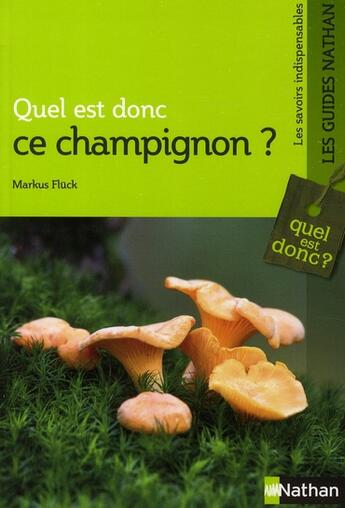 Couverture du livre « Quel est donc ce champignon ? » de Markus Fluck aux éditions Nathan