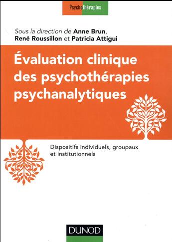 Couverture du livre « Évaluation clinique des psychothérapies psychanalytiques » de Anne Brun et Patricia Attigui et Rene Roussillon aux éditions Dunod