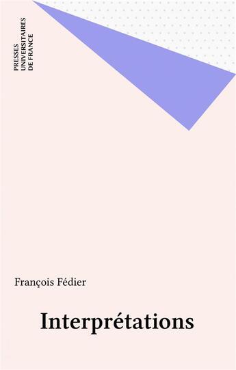 Couverture du livre « Interpretations » de François Fédier aux éditions Puf