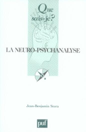 Couverture du livre « La neuro-psychanalyse » de Jean Benjamin Stora aux éditions Que Sais-je ?