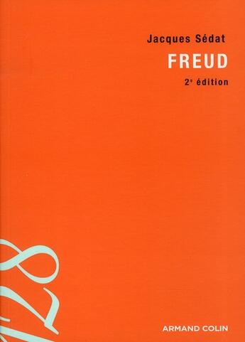 Couverture du livre « Freud (2e édition) » de Jacques Sedat aux éditions Armand Colin
