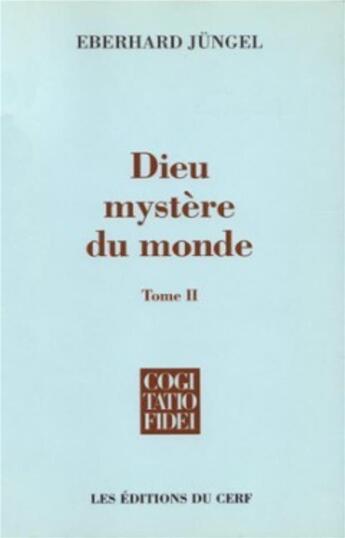 Couverture du livre « Dieu, mystere du monde - tome 2 » de Eberhard Jungel aux éditions Cerf