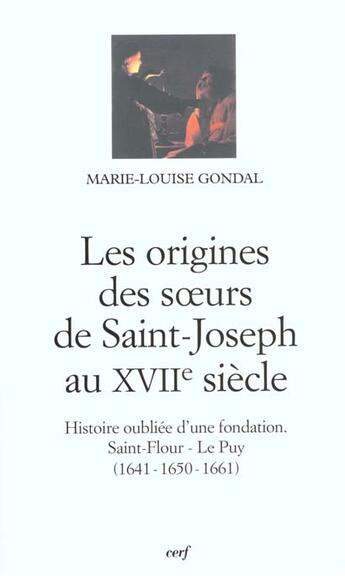 Couverture du livre « Les Origines des soeurs de Saint-Joseph au XVIIe siècle » de Marie-Louise Gondal aux éditions Cerf