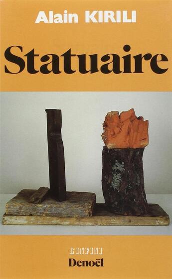 Couverture du livre « Statuaire » de Alain Kirili aux éditions Denoel