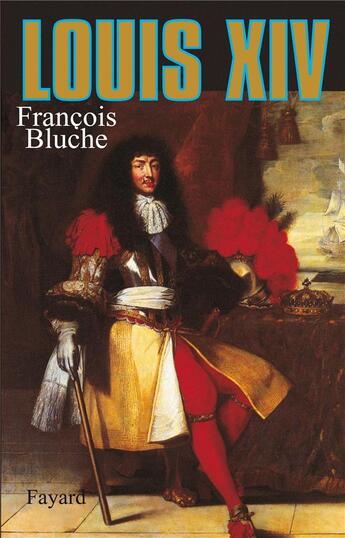 Couverture du livre « Louis XIV » de Francois Bluche aux éditions Fayard