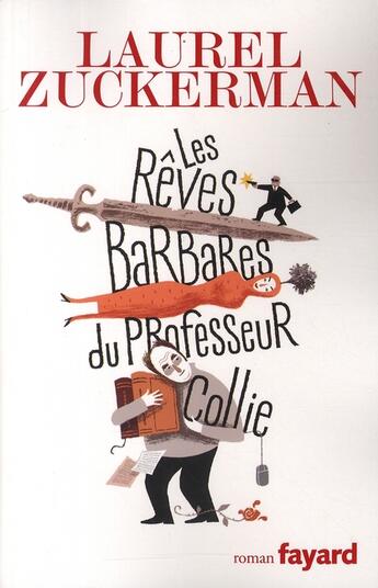 Couverture du livre « Les rêves barbares du Professeur Collie » de Laurel Zuckerman aux éditions Fayard