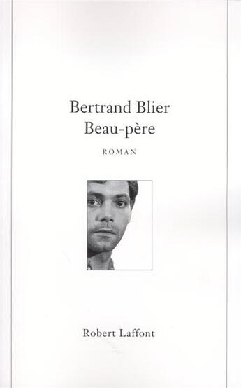 Couverture du livre « Beau-père » de Bertrand Blier aux éditions Robert Laffont