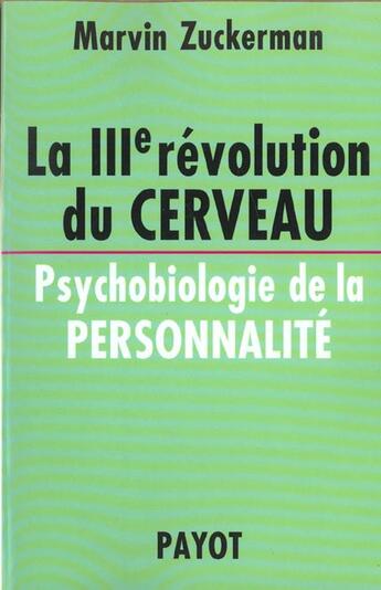 Couverture du livre « La troisieme revolution du cerveau » de Marvin Zuckerman aux éditions Payot