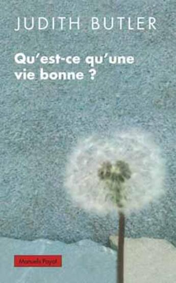 Couverture du livre « Qu'est-ce qu'une vie bonne ? » de Judith Butler aux éditions Payot