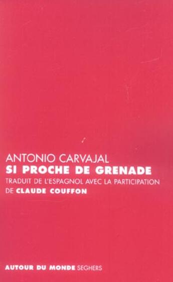 Couverture du livre « Si proche de grenade - edition bilingue espagnol/francais » de Carvajal Antonio aux éditions Seghers