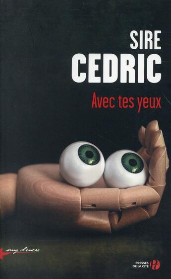 Couverture du livre « Avec tes yeux » de Cedric Sire aux éditions Presses De La Cite