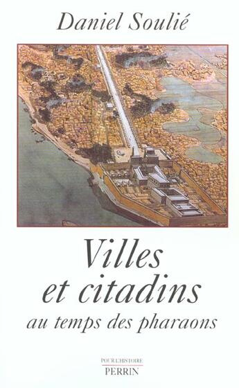 Couverture du livre « Villes Et Citadins Au Temps Des Pharaons » de Daniel Soulie aux éditions Perrin