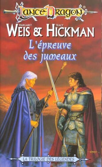 Couverture du livre « Légendes de Lancedragon Tome 3 : l'épreuve des jumeaux » de Margaret Weis et Tracy Hickman aux éditions Fleuve Editions