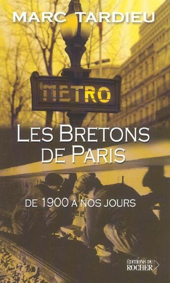 Couverture du livre « Les bretons a paris - de 1900 a nos jours » de Marc Tardieu aux éditions Rocher