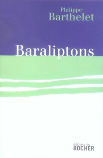 Couverture du livre « Baraliptons » de Philippe Barthelet aux éditions Rocher