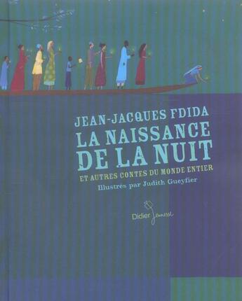 Couverture du livre « La naissance de la nuit - et autres contes du monde entier » de Fdida/Gueyfier aux éditions Didier Jeunesse