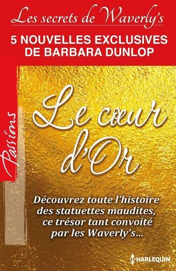 Couverture du livre « Le coeur d'or » de Barbara Dunlop aux éditions Harlequin